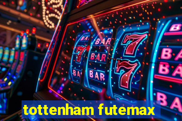 tottenham futemax